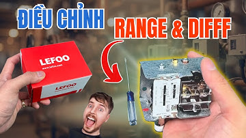 Cách chỉnh Range và DIFF Công tắc áp suất | Pressure Switch LEFOO 5508