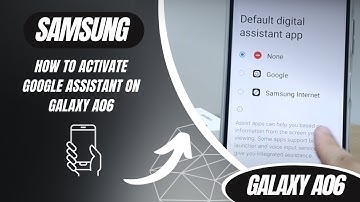 How to activate Google Assistant on Galaxy A06