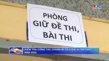 Kiểm tra công tác chuẩn bị tổ chức kì thi THPT năm 2022  I LONG AN TV