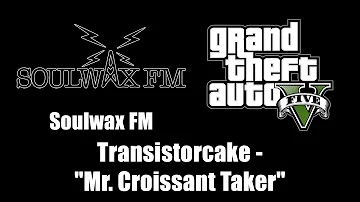 GTA V (GTA 5) - Soulwax FM | Transistorcake - "Mr. Croissant Taker"