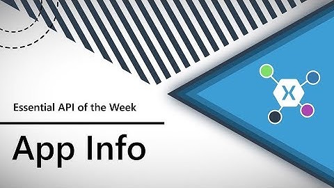App Information (Xamarin.Essentials API of the Week)