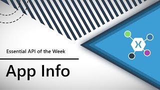 App Information (Xamarin.Essentials API of the Week)