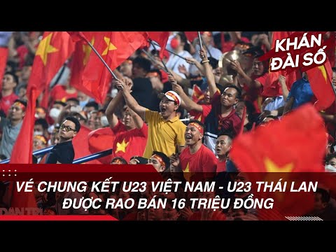 Vé chung kết U23 Việt Nam - U23 Thái Lan được rao bán 16 triệu đồng #Shorts