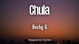 Becky G - CHULA (Letra/Lyrics) | BARAJA BENDITA