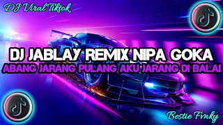 DJ Abang Jarang Pulang Aku Jarang Di Belai - DJ JABLAY REMIX VIRAL TIK TOK TERBARU !!!