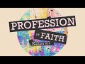 Profession of faith 2023  south kendall community church