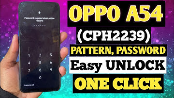 OPPO A54 (CPH2239) Password Pattern Unlock One Click Via UnlockTool 2022 100% Working Method |||