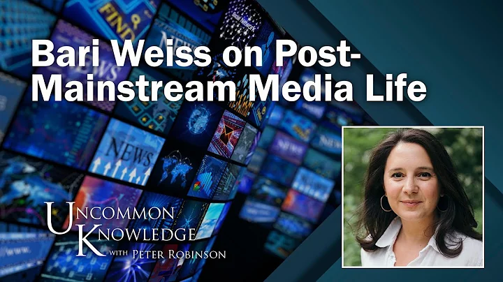 Bari Weiss on Post-Mainstream Media Life and Her B...