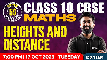 Class 10 CBSE Maths - Heights and Distance | Xylem 10 CBSE