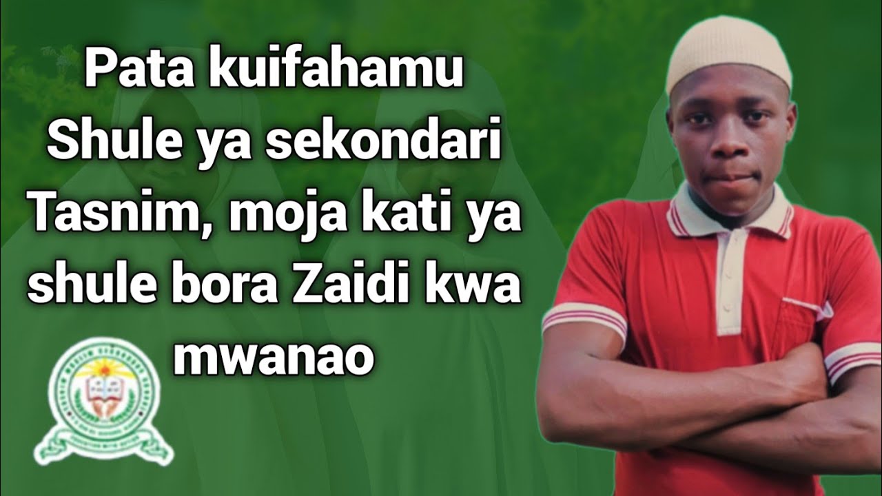 Kwa Nini Tasnim Muslim Secondary School ni Chaguo Bora kwa Mtoto Wako? | Tazama.