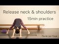 Release neck & shoulders (15min)