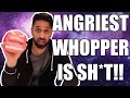 Burger king angriest whopper review