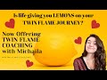 Is life giving you LEMONS on your Twin Flame Journey? I CAN HELP YOU!!