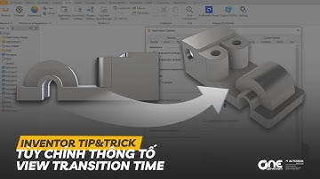 OneCADVN | Inventor Professional Tip&Trick | Tùy chỉnh View Transition Time