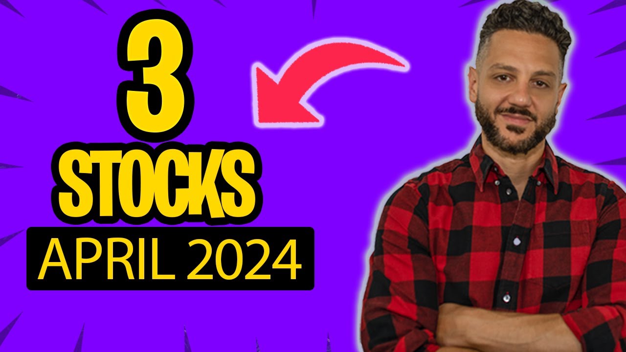 3 Top Stocks to Buy Now for April 2024 - YouTube