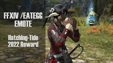 FFXIV Eat Egg Emote - FF14 Hatching-tide Event 2022