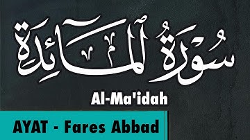 5-Surat Al-Ma'idah Shaikh Fares Abbad سورة المائدة الشيخ فارس عباد