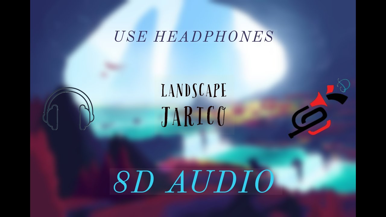 Jarico - Landscape (8D) | Please Wear Headphones