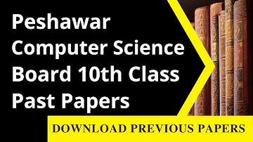 10th Class Computer Science Past Paper Peshawar Board