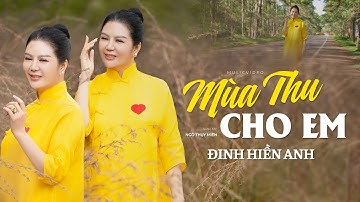 MÙA THU CHO EM - ĐINH HIỀN ANH  | OFFICIAL MUSIC VIDEO