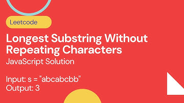 Longest Substring Without Repeating Characters -  Leetcode 3 - JavaScript