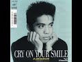 Toshinobu Kubota - Cry On Your Smile (1987)