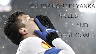 Yevhen Konoplyanka | Skills and best Goals