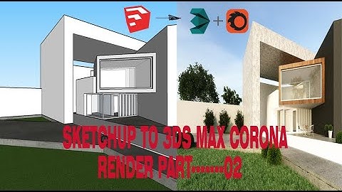 sketchup to 3ds max corona render part 02