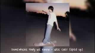 somewhere only we know - glee cast (𝒔𝒑𝒆𝒅 𝒖𝒑)