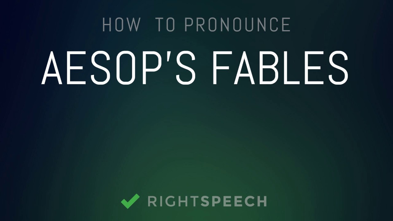 Aesop S Fables How To Pronounce Aesop S Fables Youtube