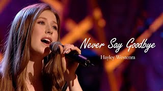 Hayley Westenra - Never Say Goodbye / ヘイリー・ウェステンラ - さよならを言わないで