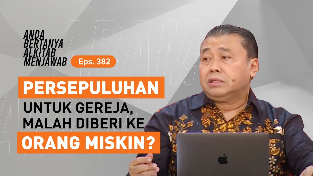 PERSEPULUHAN: BOLEHKAH LANGSUNG DIBERIKAN KE ORANG MISKIN? | ABAM (382) | Pdt. Dr. Erastus Sabdono