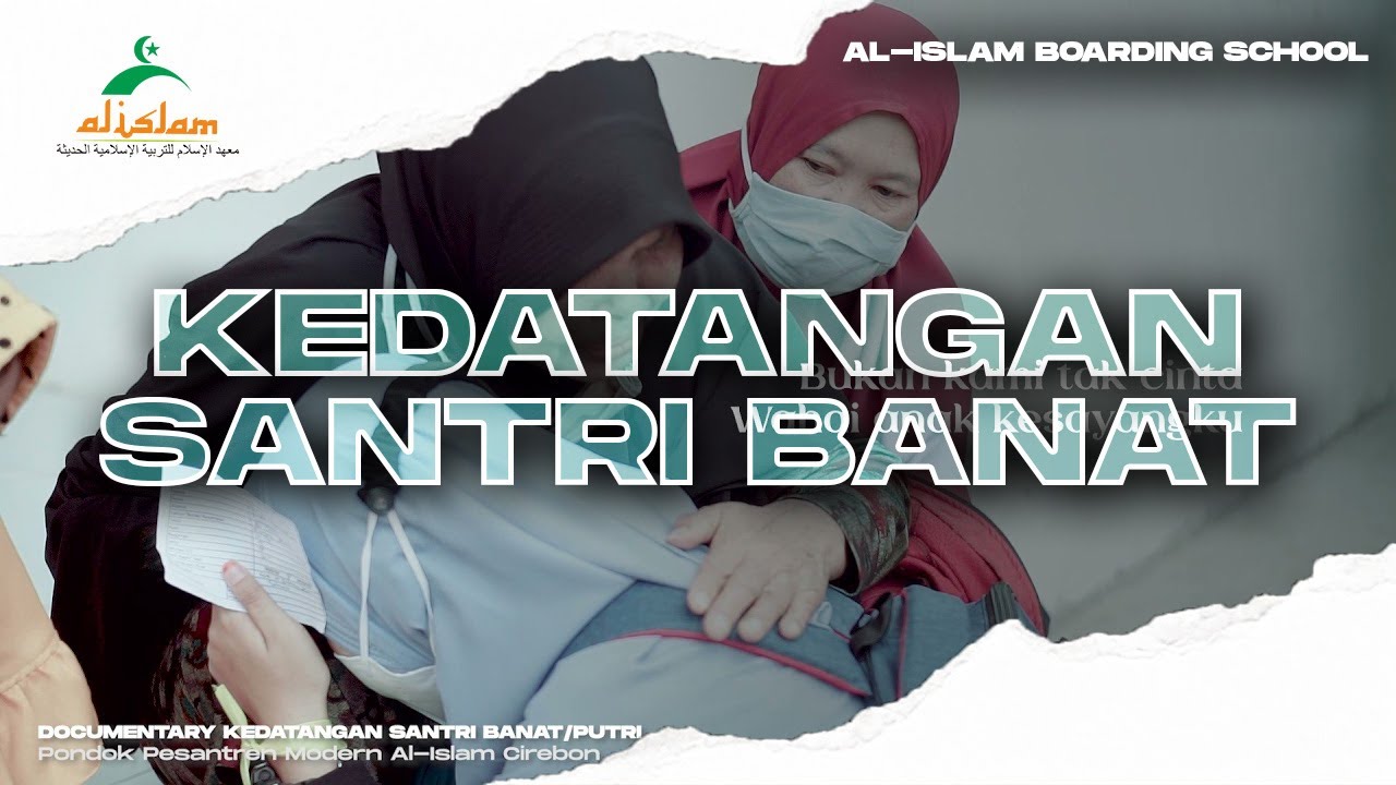 DOCUMENTARY KEDATANGAN SANTRI 2021 | Pondok Pesantren Modern Al-Islam Cirebon