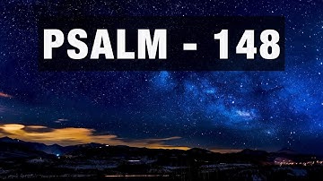 Psalm 148 - Praise to the Lord from Creation | Inspiring Faith Series | NIV