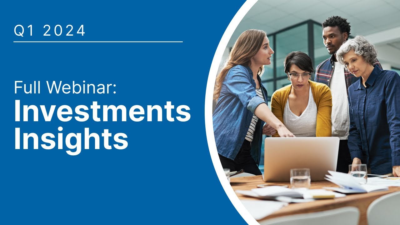 Q1 Investment Insights Webinar - YouTube