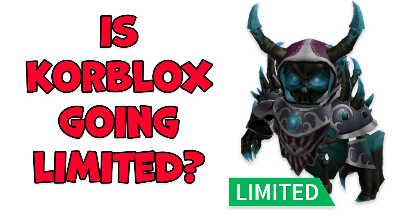 Is Korblox Going Limited? 