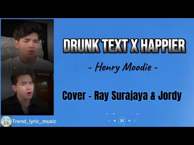 Drunk Text x Happier - Henry Moodie (Cover - Ray Surajaya & Jordy) | Lyric & Terjemahan Indo class=