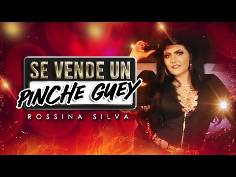 Se Vende Un Pinche Guey - Rossina Silva (Video Oficial)