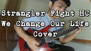 Download Lagu Strangler fight HC - We Change Our Life (Cover) MP3
