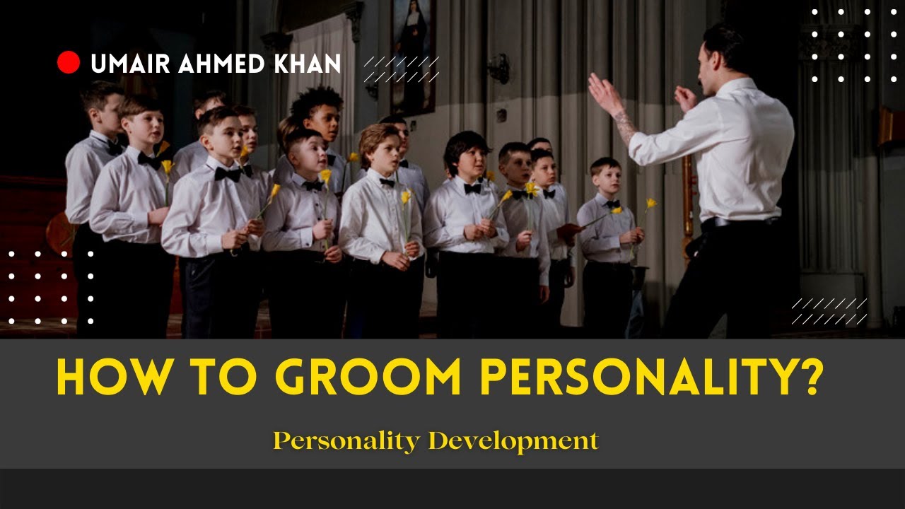 How to groom personality? What is personality? YouTube