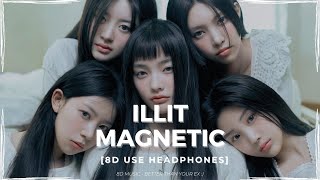 ILLIT - MAGNETIC [8D USE HEADPHONES] 🎧