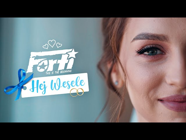 Forti - Hej Wesele