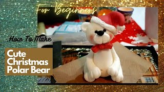 How To Make A Christmas Polar Bear Cake Topper - For Beginners / Christmas Cake