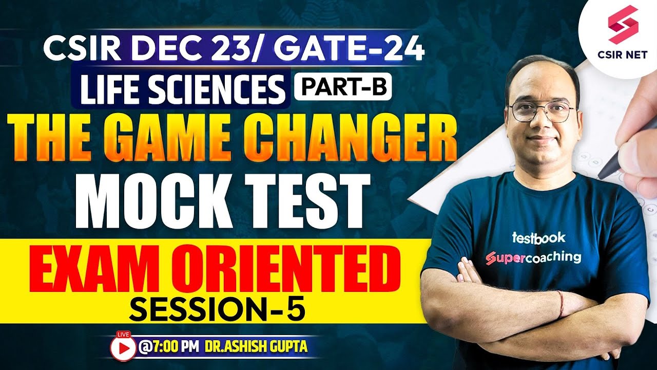 CSIR Dec 2023 & GATE 2024 | Life Sciences | Exam Oriented Session 5 ...