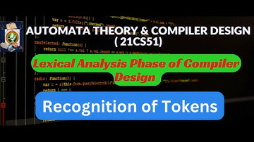 Compiler Design | Lexical Analysis : Recognition of Tokens | VTU ATCD-21CS51