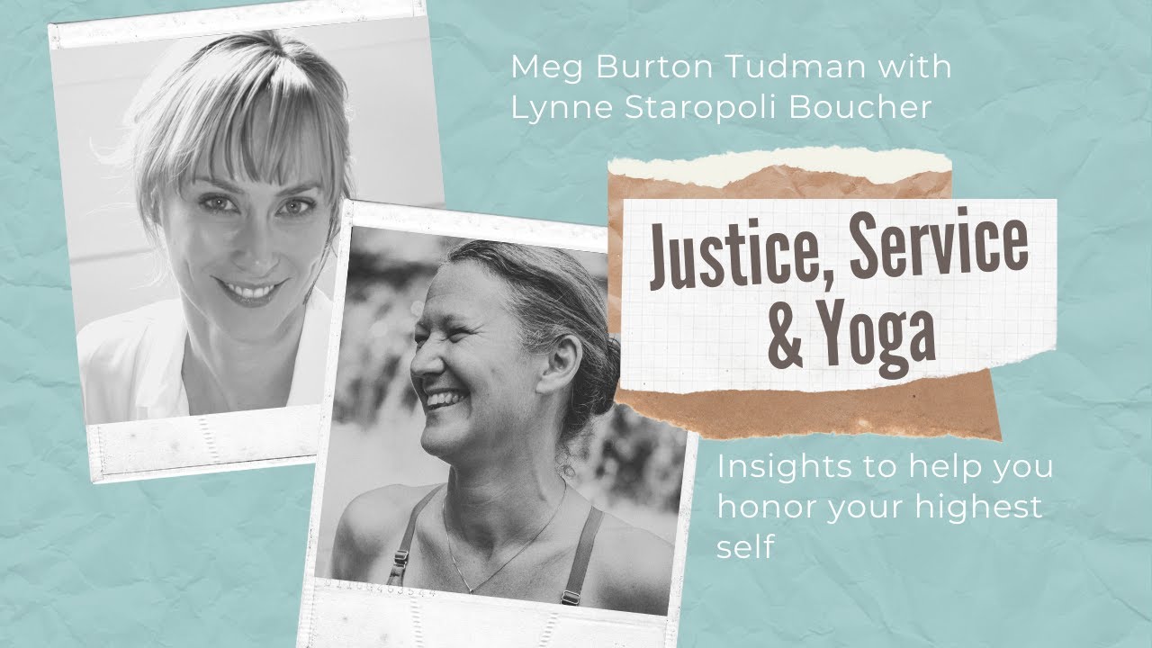 Justice, Service and Yoga with Lynne Staropoli Boucher YouTube