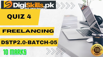 Digiskills Freelancing Quiz 4 Solution 2023 | DSTP2.0 BATCH-05 |
