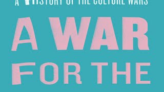 A War for the Soul of America: A History of the Culture Wars (w/ Andrew Hartman)