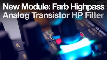 New Module: Farb Highpass - Analog Transistor Highpass Ladder Filter with Tilt EQ