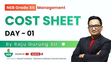 Cost Sheet - Day 01 -  Grade XII | Accounting Live Class by Raju Sir | @EdusoftAcademy
